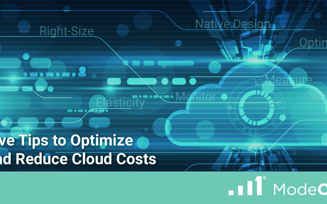 Five Tips to Optimize and Reduce Cloud Costs