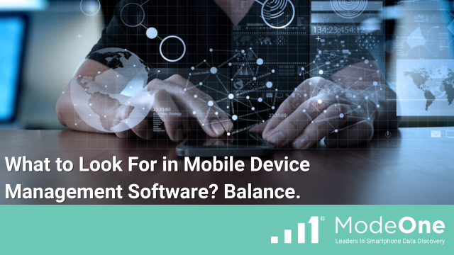 What to Look For in Mobile Device Management Software? Balance.