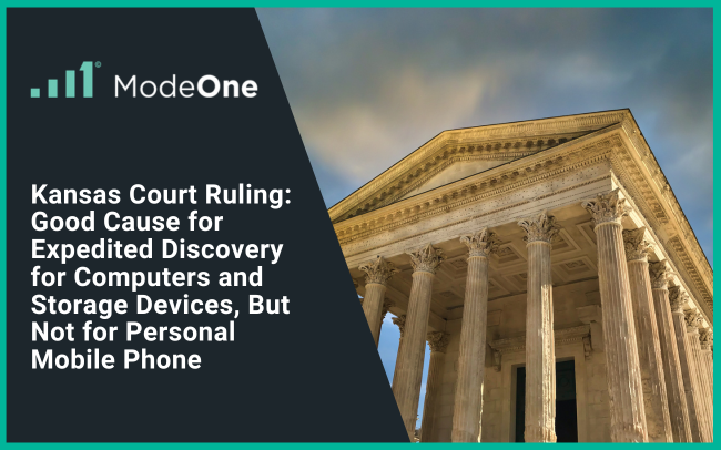 kansas court ruling_good cause Post discovery for computers and storage devices but not for personal movile phones