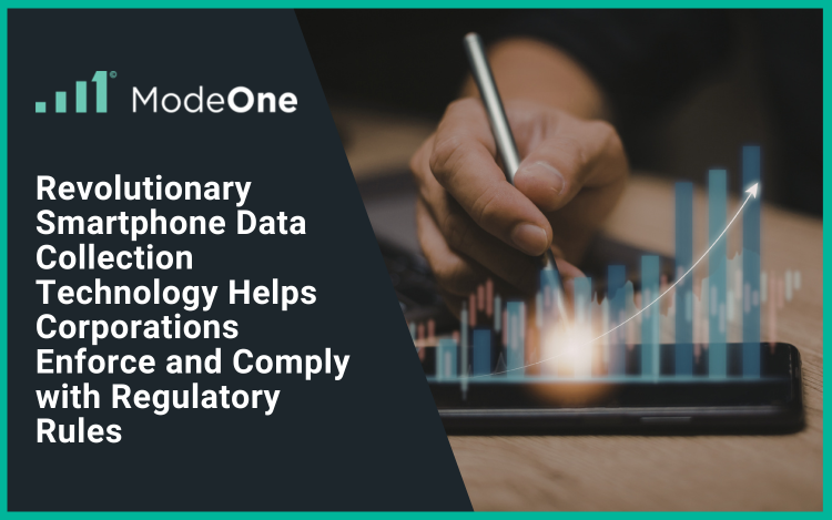 revolutionary smartphone data collection technology helps corporations enforc post Revolutionary Smartphone Data Collection Technology Helps Corporations Enforce and Comply with Regulatory Rules