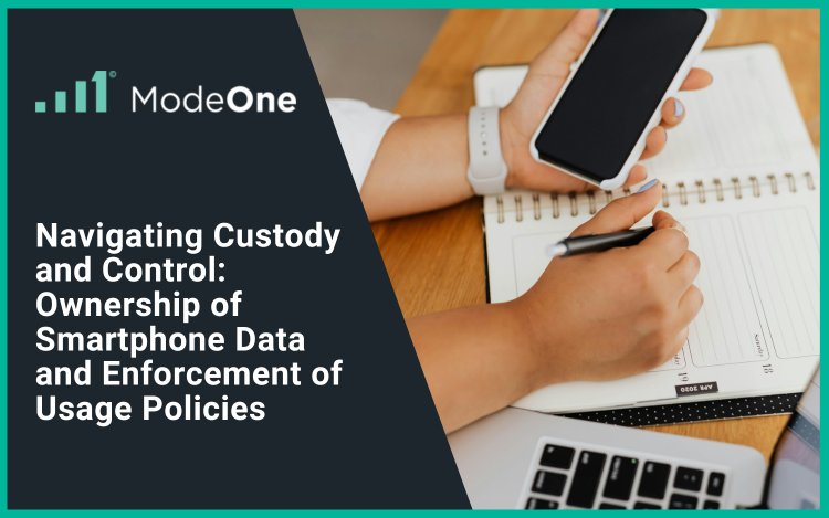 navigating custody and control ownership of smartphone data post navigating custody and control of smartphone data