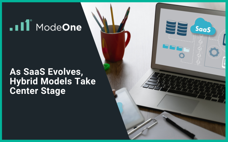 As SaaS Evolves, Hybrid Models Take Center Stage