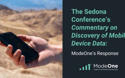 ModeOne’s Response to the Sedona Conference’s “Commentary on Discovery of Mobile Device Data”