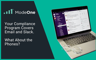 Your Compliance Program Covers Email and Slack. What About the Phones?
