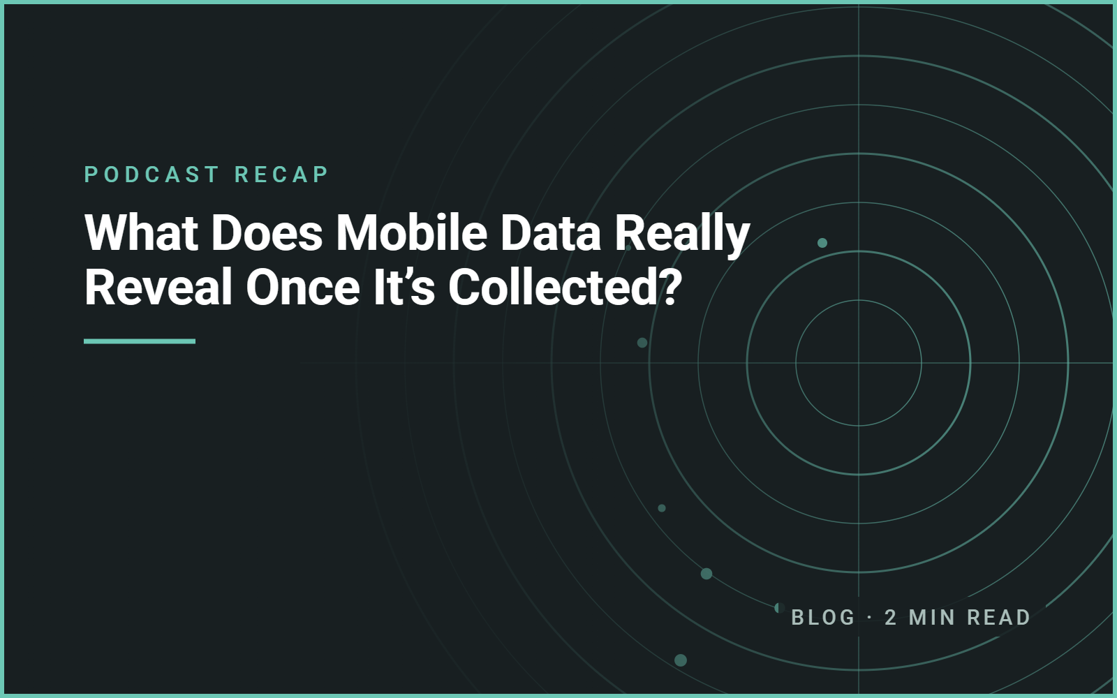 What Does Mobile Data Really Reveal Once It’s Collected? What Does Mobile Data Really Reveal Once It’s Collected?
