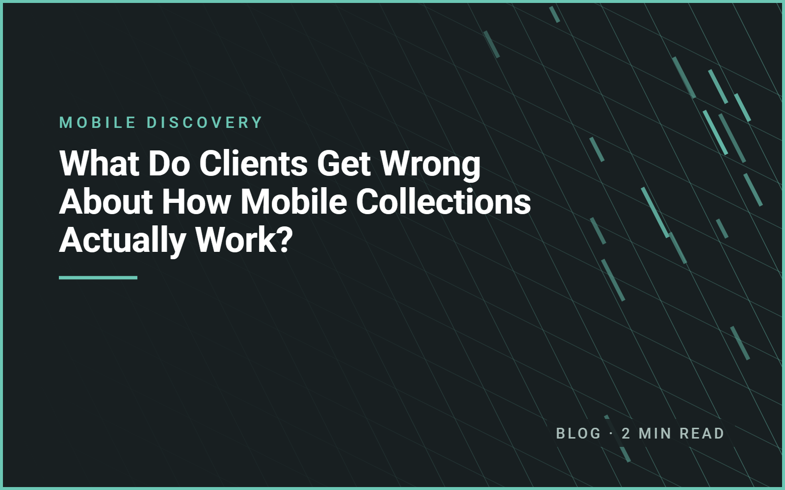 What Do Clients Get Wrong About How Mobile Collections Actually Work? What Do Clients Get Wrong About How Mobile Collections Actually Work?